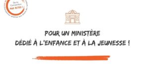 Interview croisée : « Nous souhaitons la mise en place d’un ministère dédié à l’Enfance »